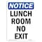 Signmission OSHA Notice, 7" Height, Lunch Room No Exit Sign, 7" X 5", Portrait OS-NS-D-57-V-14073 - alternate 1